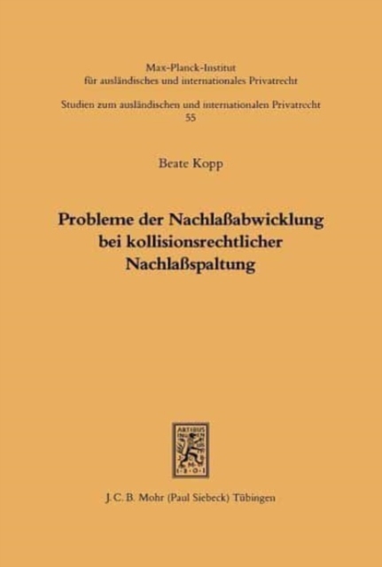 Probleme der Nachlassabwicklung bei kollisionsrechtlicher Nachlassspaltung : Haftung von Nachlassverbindlichkeiten, Paperback / softback Book