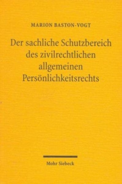 Der sachliche Schutzbereich des zivilrechtlichen allgemeinen Personlichkeitsrechts, Paperback / softback Book