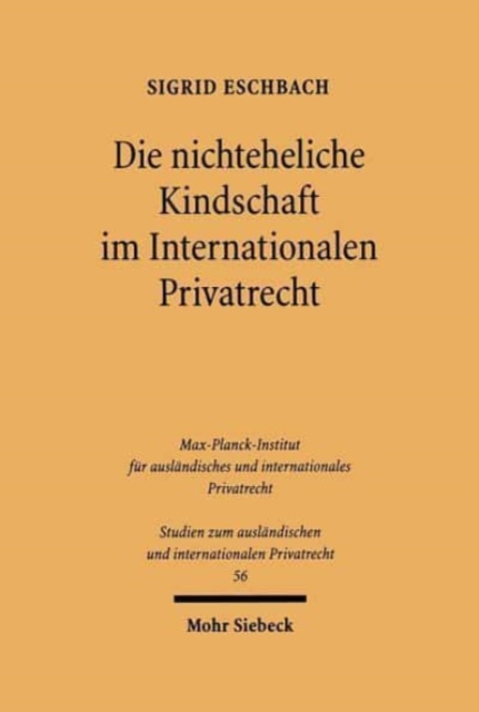 Die nichteheliche Kindschaft im Internationalen Privatrecht : Geltendes Recht und Reform, Paperback / softback Book