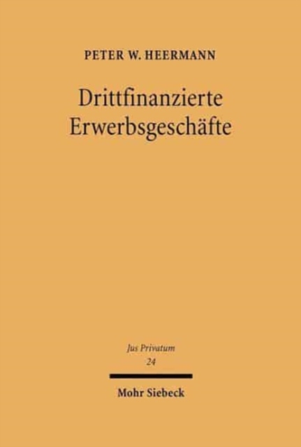 Drittfinanzierte Erwerbsgeschafte : Entwicklung der Rechtsfigur des trilateralen Synallagmas auf der Grundlage deutscher und U.S.-amerikanischer Rechtsentwicklungen, Hardback Book