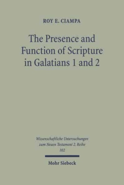 The Presence and Function of Scripture in Galatians 1 and 2, Paperback / softback Book