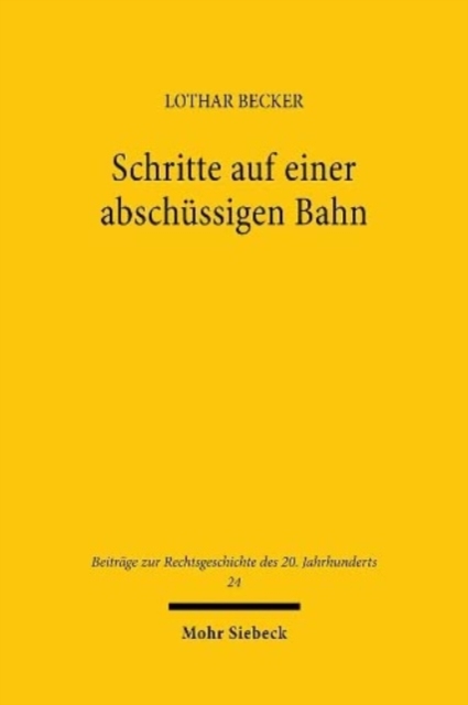 Schritte auf einer abschussigen Bahn : Das Archiv des offentlichen Rechts (AoR) im Dritten Reich, Paperback / softback Book
