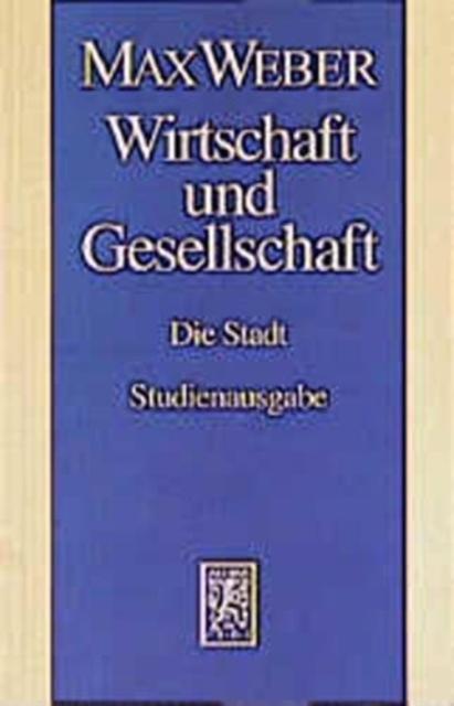 Max Weber-Studienausgabe : Band I/22,5: Wirtschaft und Gesellschaft. Die Stadt, Paperback / softback Book