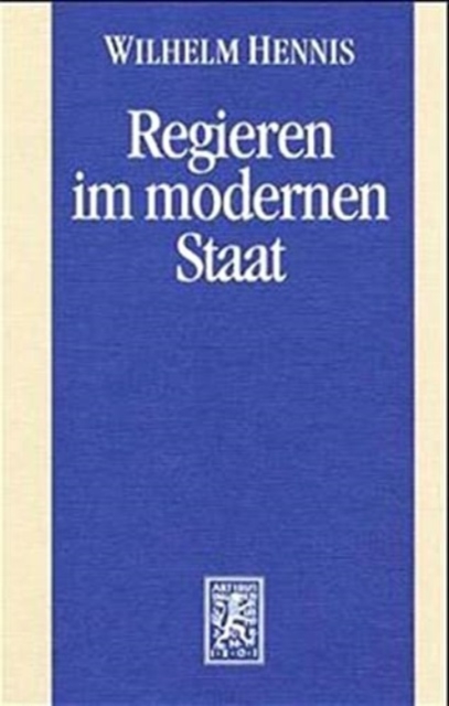 Regieren im modernen Staat : Politikwissenschaftliche Abhandlungen I, Paperback / softback Book