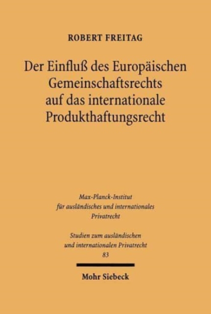 Der Einfluss des Europaischen Gemeinschaftsrechts auf das internationale Produkthaftungsrecht, Paperback / softback Book