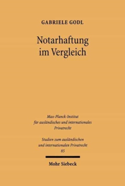 Notarhaftung im Vergleich : Grundlagen und Subsidaritat der zivilrechtlichen Haftung des osterreichischen und deutschen Notars, Paperback / softback Book