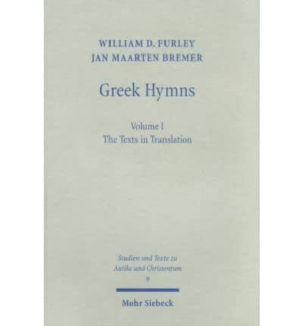 Greek Hymns : Band 1: A Selection of Greek religious poetry from the Archaic to the Hellenistic period, Paperback / softback Book
