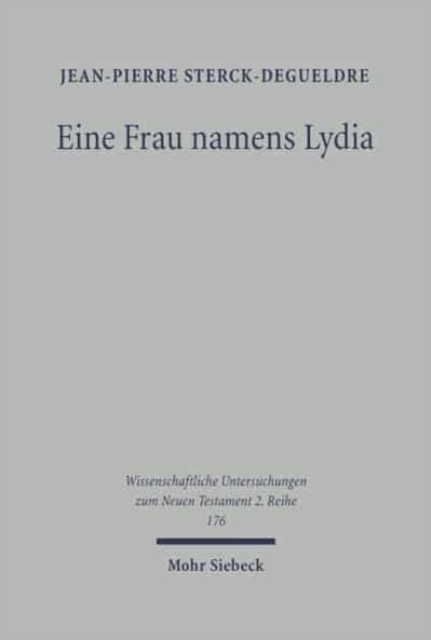 Eine Frau namens Lydia : Zu Geschichte und Komposition in Apostelgeschichte 16,11-15.40, Paperback / softback Book