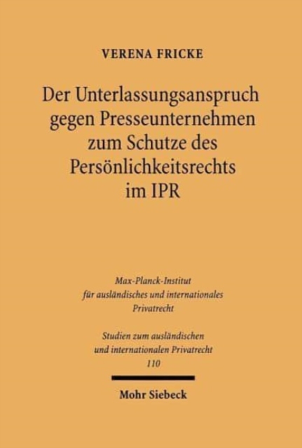 Der Unterlassungsanspruch gegen Presseunternehmen zum Schutze des Personlichkeitsrechts im Internationalen Privatrecht, Paperback / softback Book