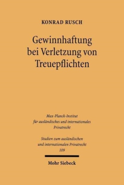 Gewinnhaftung bei Verletzung von Treuepflichten : Eine rechtsvergleichende Untersuchung zum englischen und deutschen Recht, Paperback / softback Book