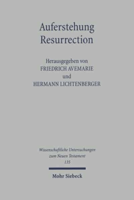 Auferstehung - Resurrection : The Fourth Durham-Tubingen Research Symposium: Resurrection, Transfiguration and Exaltation in Old Testament, Ancient Judaism and Early Christianity (Tubingen, 1999), Paperback / softback Book