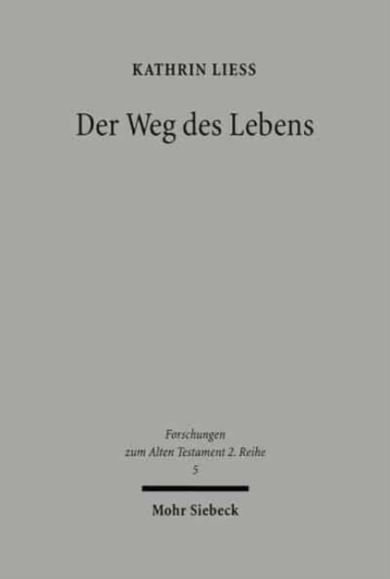 Der Weg des Lebens : Psalm 16 und das Lebens- und Todesverstandnis der Individualpsalmen, Paperback / softback Book