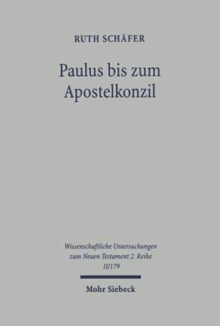 Paulus bis zum Apostelkonzil : Ein Beitrag zur Einleitung in den Galaterbrief, zur Geschichte der Jesusbewegung und Pauluschronologie, Paperback / softback Book