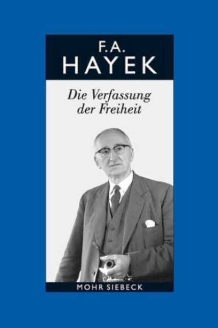 Gesammelte Schriften in deutscher Sprache : Abt. B Band 3: Die Verfassung der Freiheit, Hardback Book