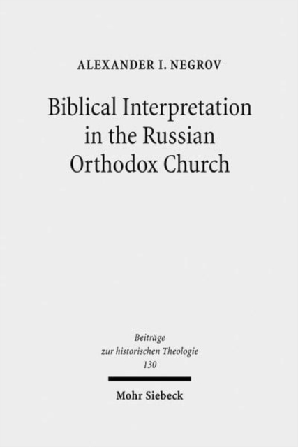 Biblical Interpretation in the Russian Orthodox Church : A Historical and Hermeneutical Perspective, Hardback Book