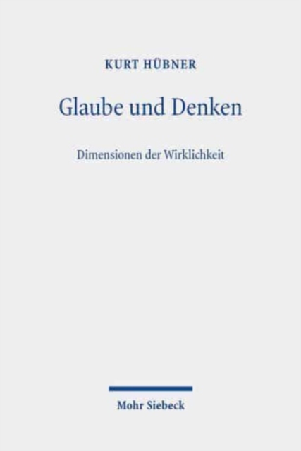 Glaube und Denken : Dimensionen der Wirklichkeit, Paperback / softback Book