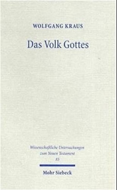 Das Volk Gottes : Zur Grundlegung der Ekklesiologie bei Paulus, Paperback / softback Book