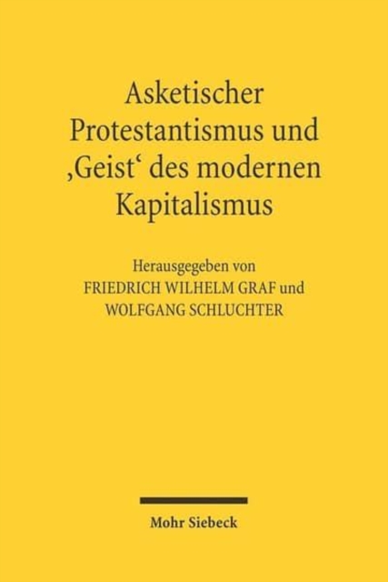Asketischer Protestantismus und der 'Geist' des modernen Kapitalismus : Max Weber und Ernst Troeltsch, Paperback / softback Book