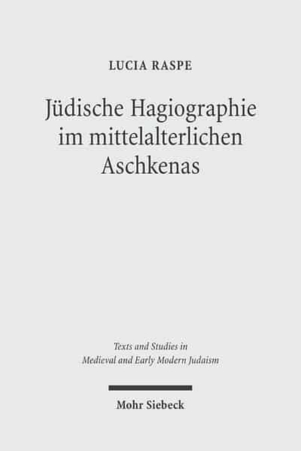 Judische Hagiographie im mittelalterlichen Aschkenas, Hardback Book