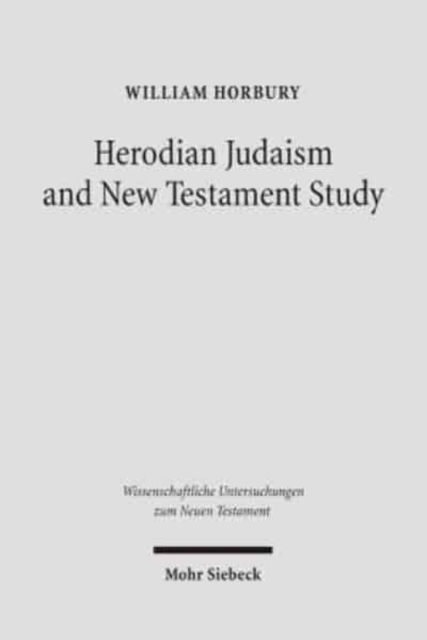 Herodian Judaism and New Testament Study, Hardback Book