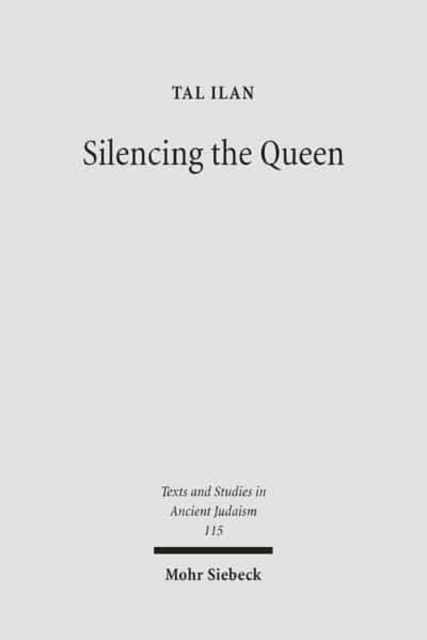 Silencing the Queen : The Literary Histories of Shelamzion and Other Jewish Women, Hardback Book