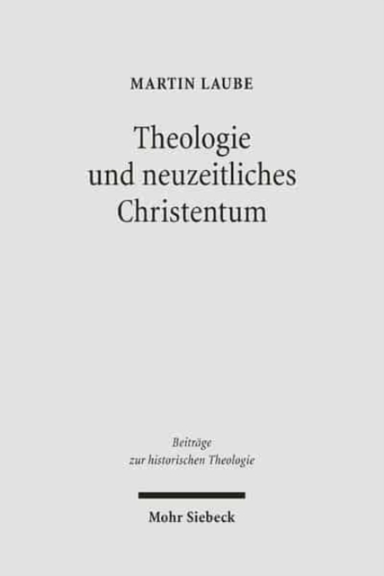 Theologie und neuzeitliches Christentum : Studien zu Genese und Profil der Christentumstheorie Trutz Rendtorffs, Hardback Book