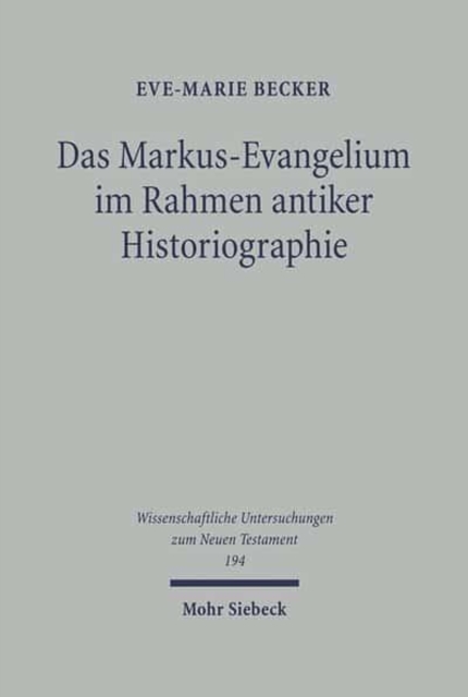 Das Markus-Evangelium im Rahmen antiker Historiographie, Hardback Book