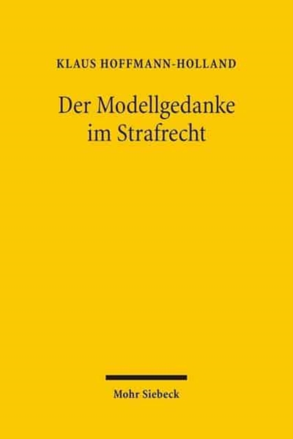 Der Modellgedanke im Strafrecht : Eine kriminologische und strafrechtliche Analyse von Modellversuchen, Hardback Book