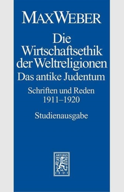 Max Weber-Studienausgabe : Band I/21: Die Wirtschaftsethik der Weltreligionen. Das antike Judentum. Schriften und Reden 1911-1920, Paperback / softback Book