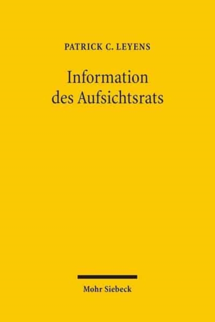 Information des Aufsichtsrats : Okonomisch-funktionale Analyse und Rechtsvergleich zum englischen Board, Hardback Book