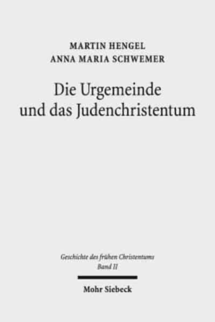 Geschichte des fruhen Christentums : Band II: Die Urgemeinde und das Judenchristentum, Hardback Book