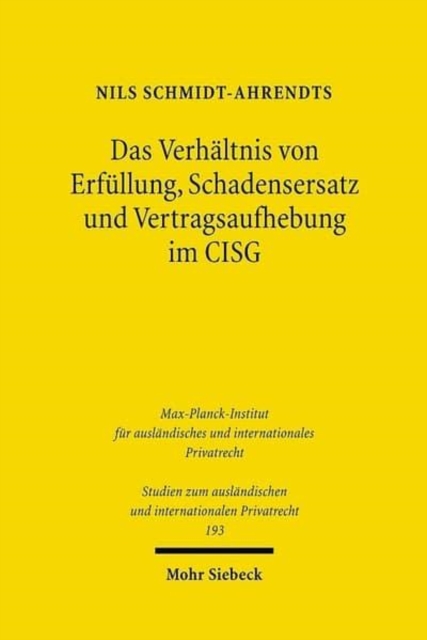 Das Verhaltnis von Erfullung, Schadensersatz und Vertragsaufhebung im CISG, Paperback / softback Book