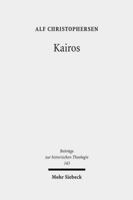 Kairos : Protestantische Zeitdeutungskampfe in der Weimarer Republik, Hardback Book