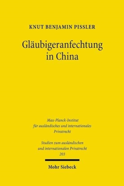 Glaubigeranfechtung in China : Eine rechtshistorisch-rechtsvergleichende Untersuchung zur Rechtstransplantation, Paperback / softback Book