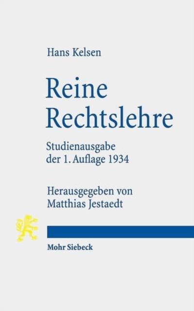 Reine Rechtslehre : Einleitung in die rechtswissenschaftliche Problematik (Studienausgabe der 1. Auflage 1934), Paperback / softback Book