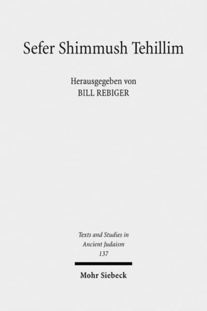 Sefer Shimmush Tehillim - Buch vom magischen Gebrauch der Psalmen : Edition, Ubersetzung und Kommentar, Hardback Book