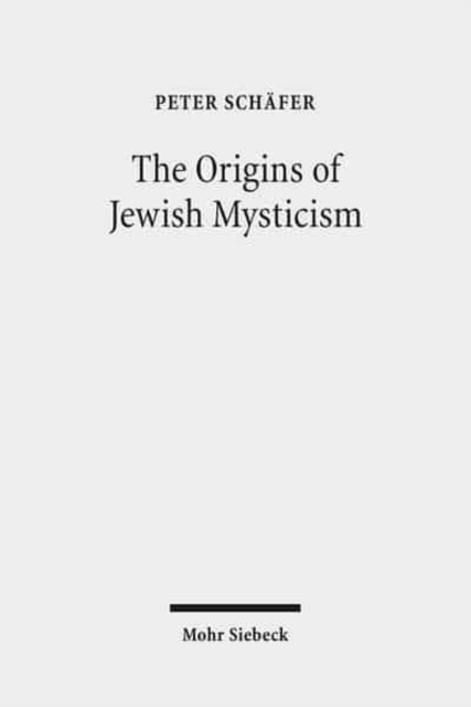 The Origins of Jewish Mysticism, Hardback Book