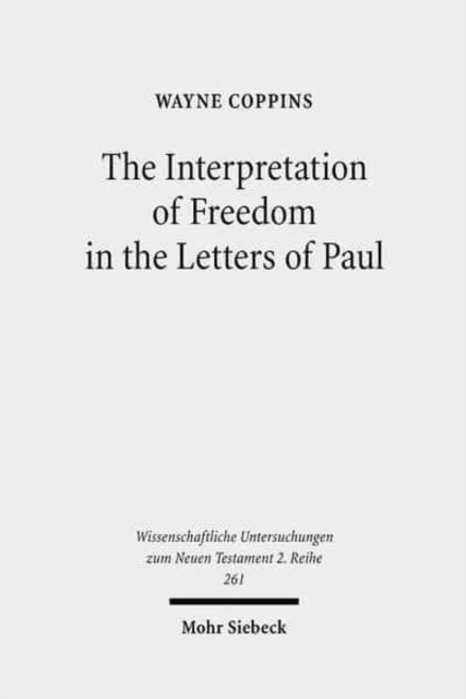 The Interpretation of Freedom in the Letters of Paul : With Special Reference to the 'German' Tradition, Paperback / softback Book