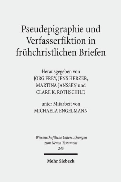 Pseudepigraphie und Verfasserfiktion in fruhchristlichen Briefen : Pseudepigraphy and Author Fiction in Early Christian Letters, Hardback Book