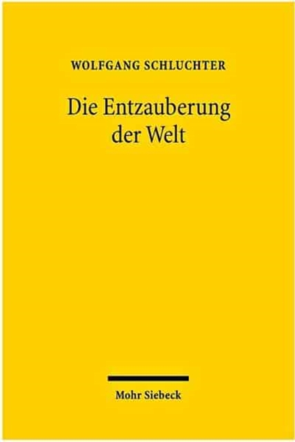 Die Entzauberung der Welt : Sechs Studien zu Max Weber, Paperback / softback Book