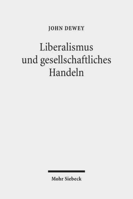Liberalismus und gesellschaftliches Handeln : Gesammelte Aufsatze 1888 bis 1937, Paperback / softback Book