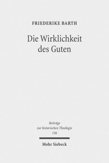 Die Wirklichkeit des Guten : Dietrich Bonhoeffers "Ethik" und ihr philosophischer Hintergrund, Hardback Book