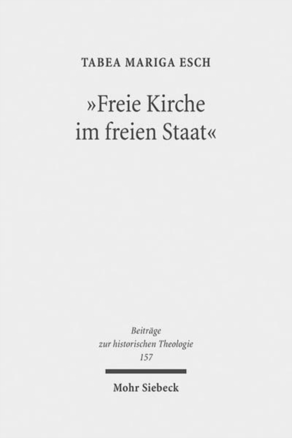 "Freie Kirche im freien Staat" : Das Kirchenpapier der FDP im kirchenpolitischen Kontext der Jahre 1966 bis 1974, Hardback Book