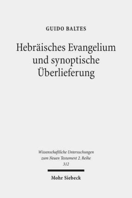 Hebraisches Evangelium und synoptische UEberlieferung : Untersuchungen zum hebraischen Hintergrund der Evangelien, Paperback / softback Book