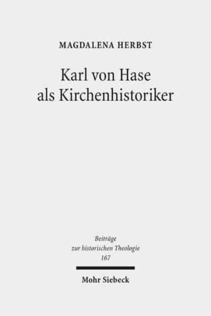 Karl von Hase als Kirchenhistoriker, Hardback Book
