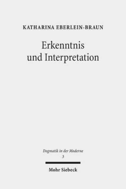 Erkenntnis und Interpretation : Kritisches Denken unter den Voraussetzungen der Moderne bei Theodor W. Adorno und Karl Barth, Paperback / softback Book