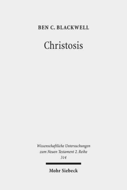 Christosis : Pauline Soteriology in Light of Deification in Irenaeus and Cyril of Alexandria, Paperback / softback Book