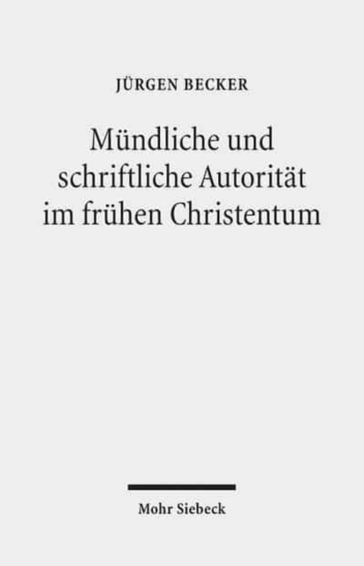Mundliche und schriftliche Autoritat im fruhen Christentum, Paperback / softback Book