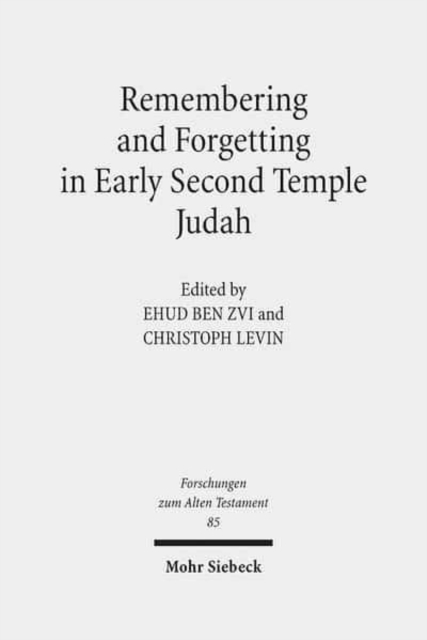 Remembering and Forgetting in Early Second Temple Judah, Hardback Book