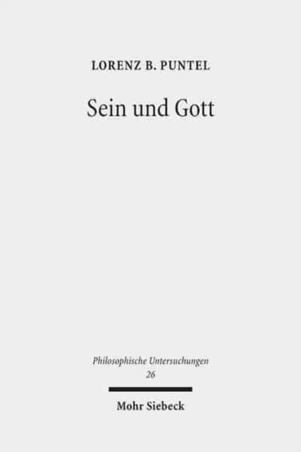 Sein und Gott : Ein systematischer Ansatz in Auseinandersetzung mit M. Heidegger, E. Levinas und J.-L. Marion, Paperback / softback Book